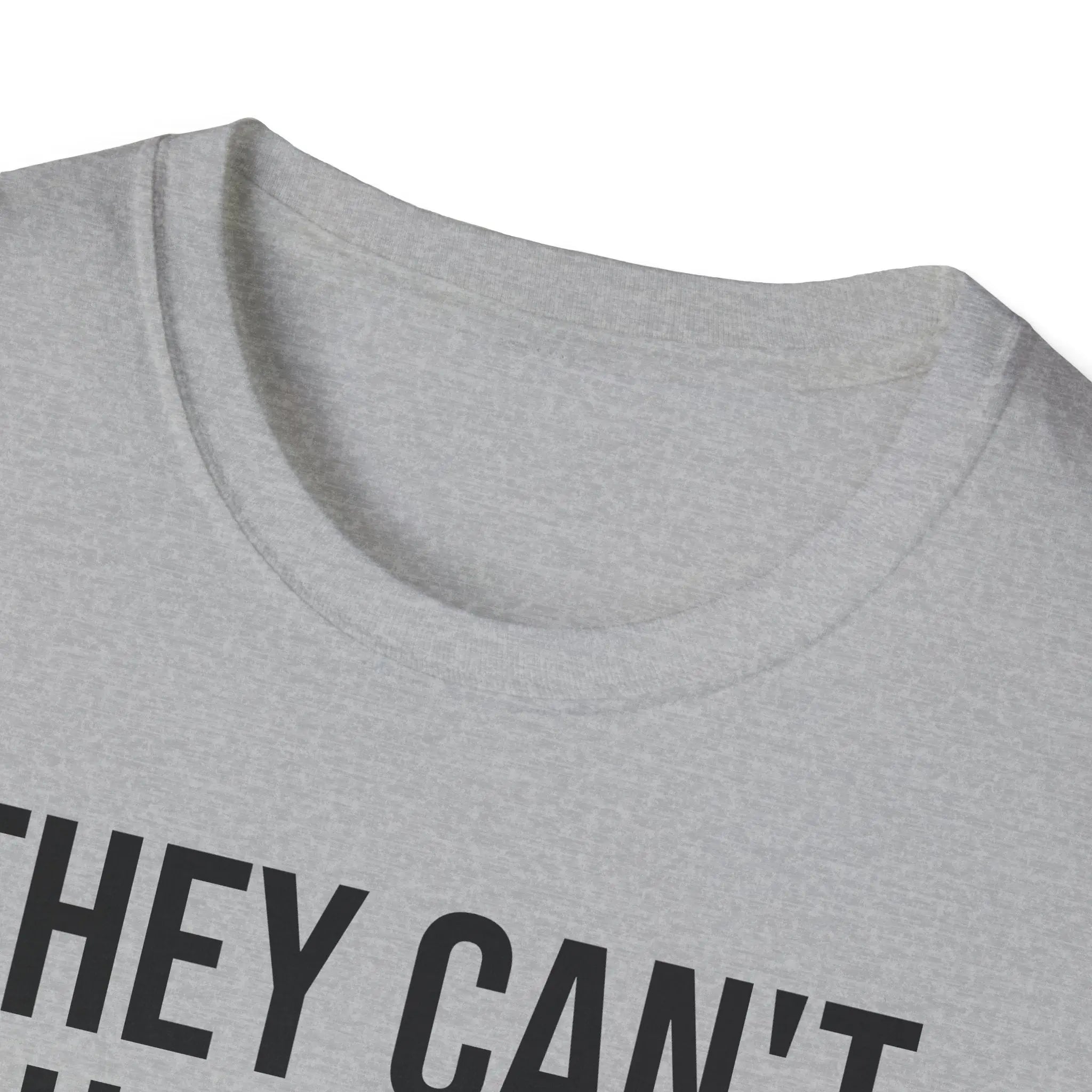 They Can't Use You If You're Useless T-Shirt - Meme Humor Printify