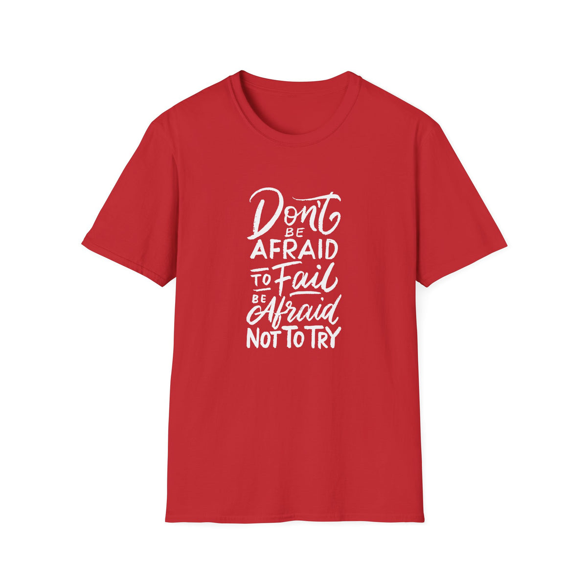 Motivational Quote Graphic Tee - Afraid Fail Not Try Shirt