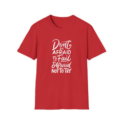 Motivational Quote Graphic Tee - Afraid Fail Not Try Shirt