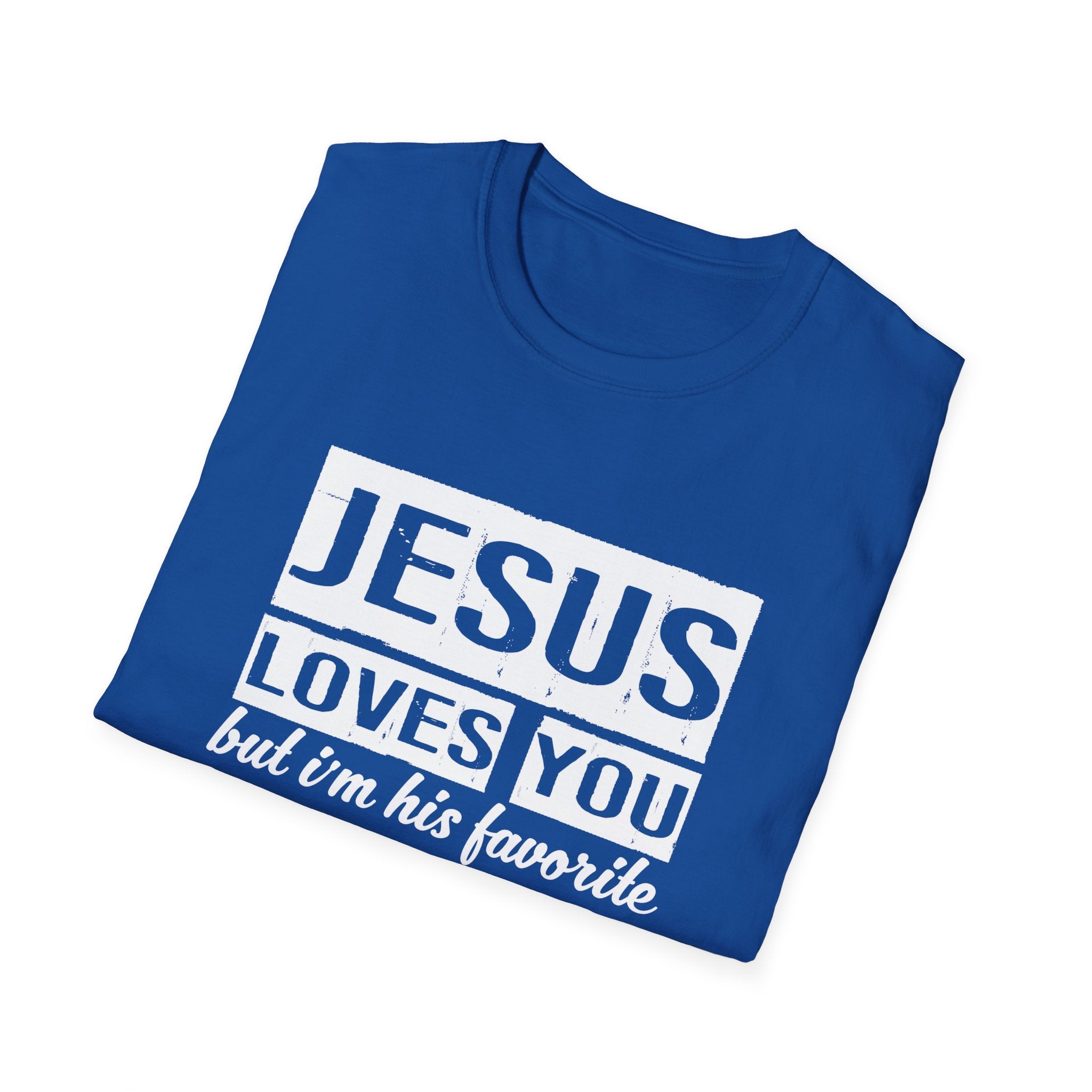 Jesus Loves You But I'm His Favorite Christian Humor Shirt - Sinful Threads