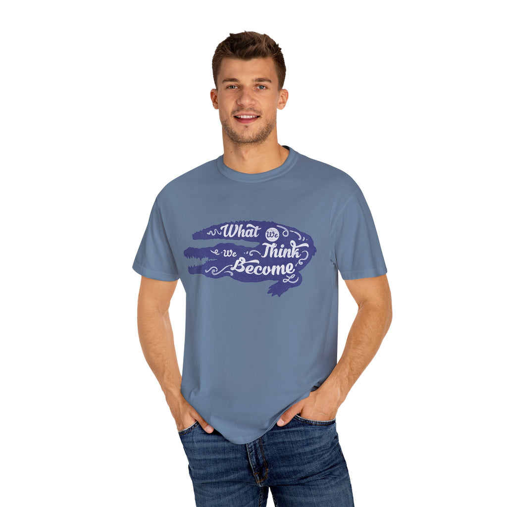 What We Think We Become Alligator Motivational T-Shirt - Sinful Threads