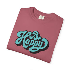 Happy Graphic Tee - Be Happy Shirt - Positive Vibes Gift