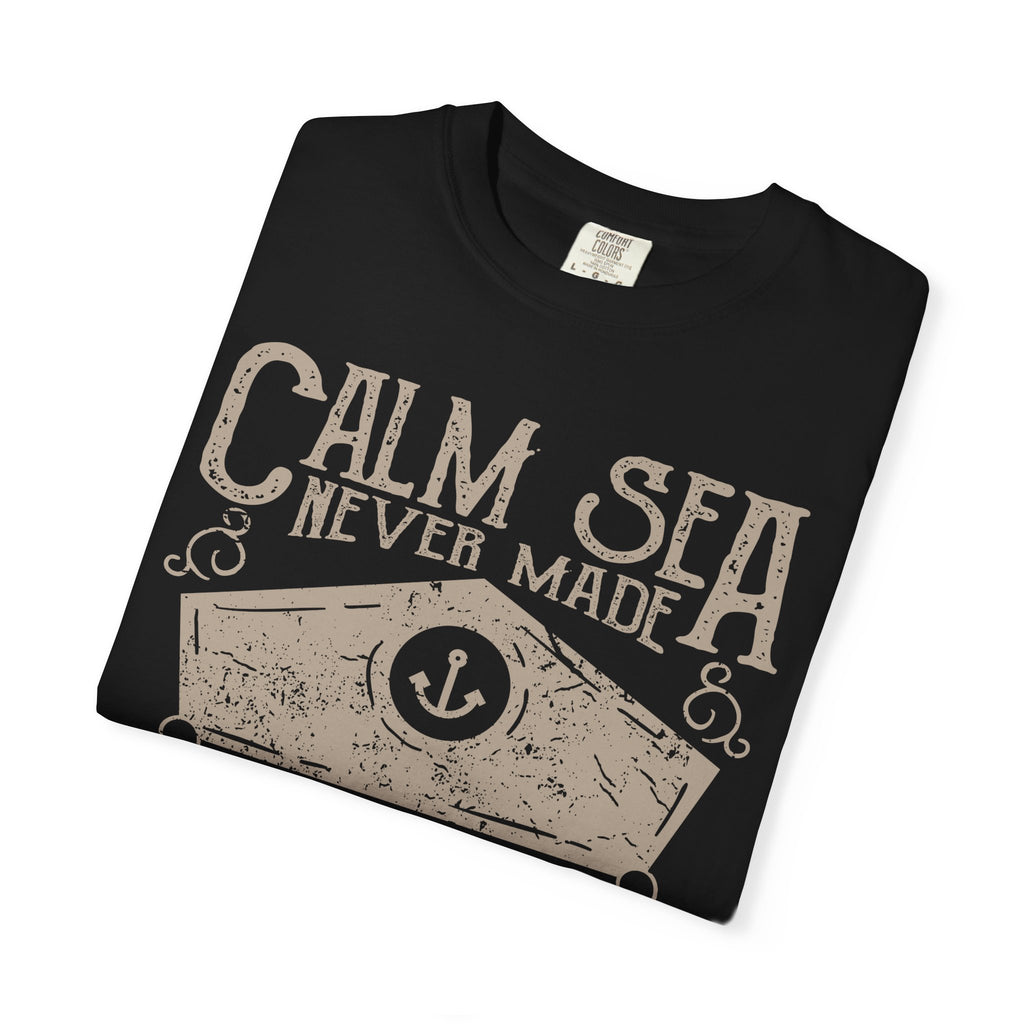 Calm Sea Never Made A Skilled Sailor Graphic T-Shirt - Sinful Threads