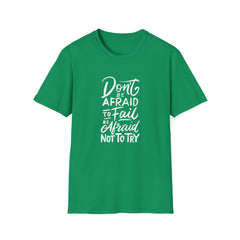Motivational Quote Graphic Tee - Afraid Fail Not Try Shirt