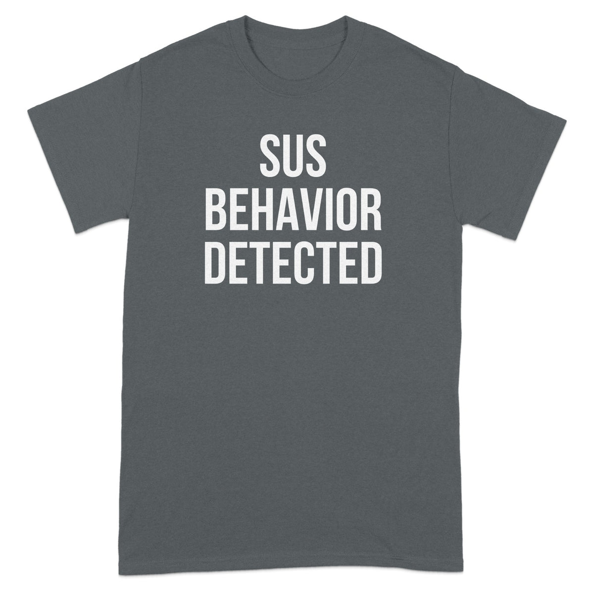 Sus Behavior Detected Funny Statement Shirt product type