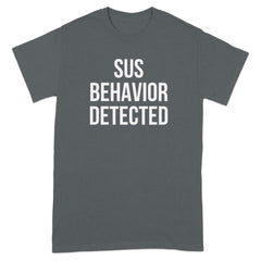 Sus Behavior Detected Funny Statement Shirt product type