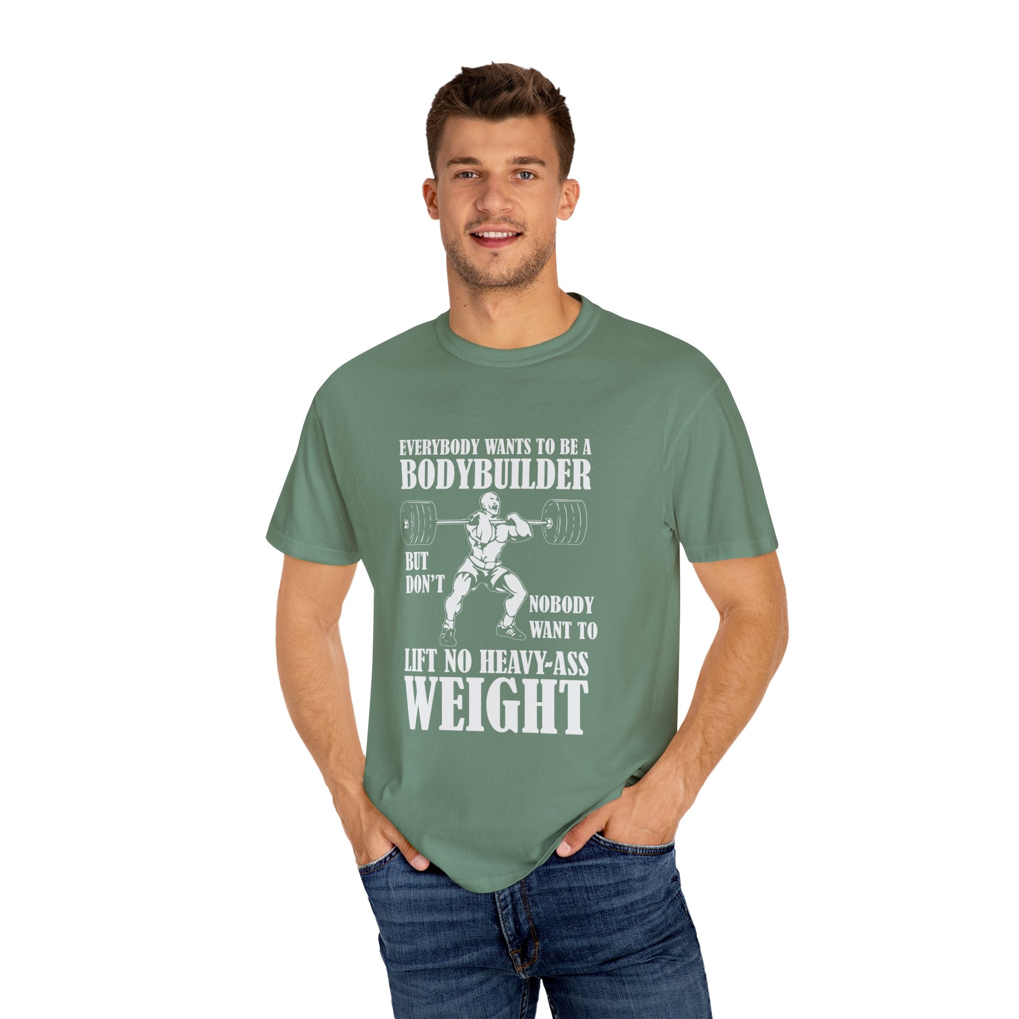 Everybody Wants To Be A Bodybuilder T-Shirt - Gift - Sinful Threads