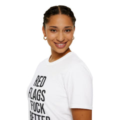 Red Flags Fuck Better Shirt - Sarcastic Dating Humor Tee
