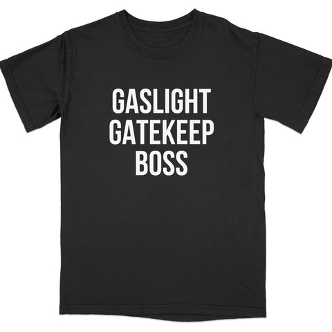Gaslight Gatekeep Boss Printed Short Sleeve Product Type