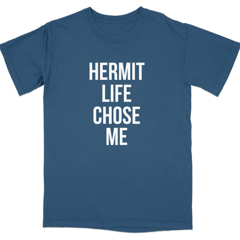 Hermit Life Chose Me Statement Shirt product type