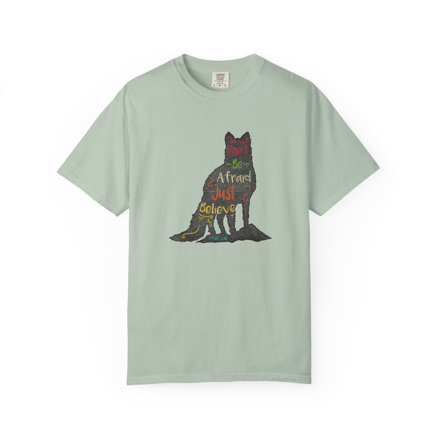 Don't Be Afraid Just Believe in Wolf Silhouette T-Shirt - Sinful Threads