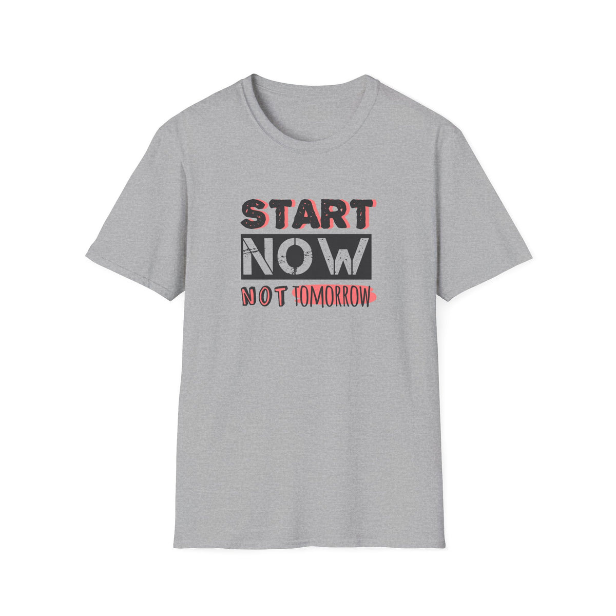 Motivational Quote Tee - Start Today Inspirational Shirt