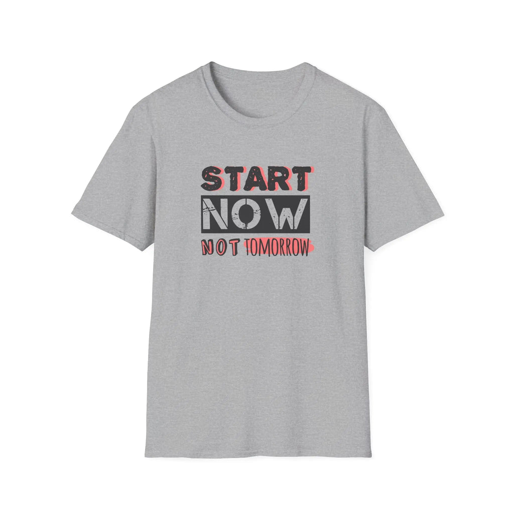 Motivational Quote Tee - Start Today Inspirational Shirt - Sinful Threads