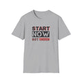 Motivational Quote Tee - Start Today Inspirational Shirt - Sinful Threads
