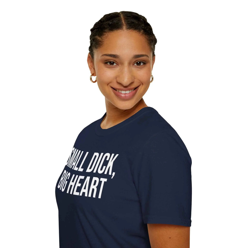 Self Deprecating Humor Shirt - Small Dick Big Heart Graphic