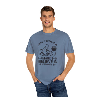 Motivational Workout Shirt - I Don't Believe In Magic - Sinful Threads