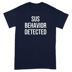 SUS BEHAVIOR DETECTED Unisex T-shirt product type