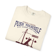 Fitness And Motion Bodybuilding Gym Push Yourself T-Shirt