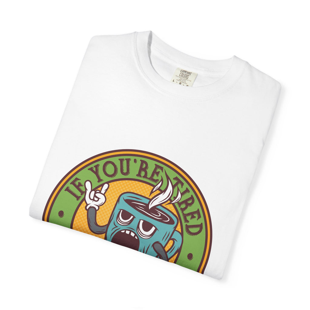 Funny Coffee Shirt - Tired Needs Coffee - Sarcastic Quote Tee - Sinful Threads