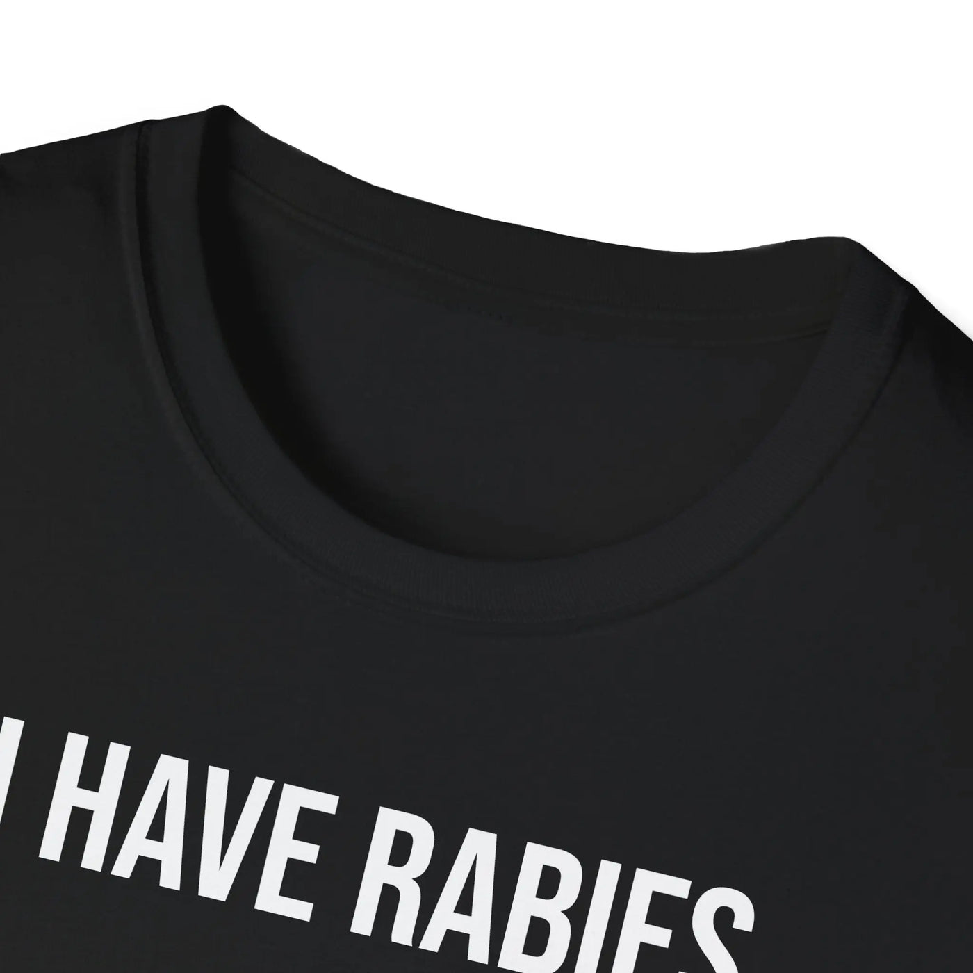 I Have Rabies T-Shirt - Dark Humor Meme Design Printify