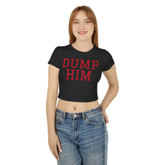 Dump Him Women's Baby Tee - Y2K Empowerment Confidence