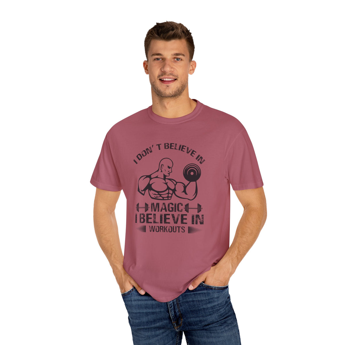 I Dont Believe In Magic I Believe In Workouts T-Shirt