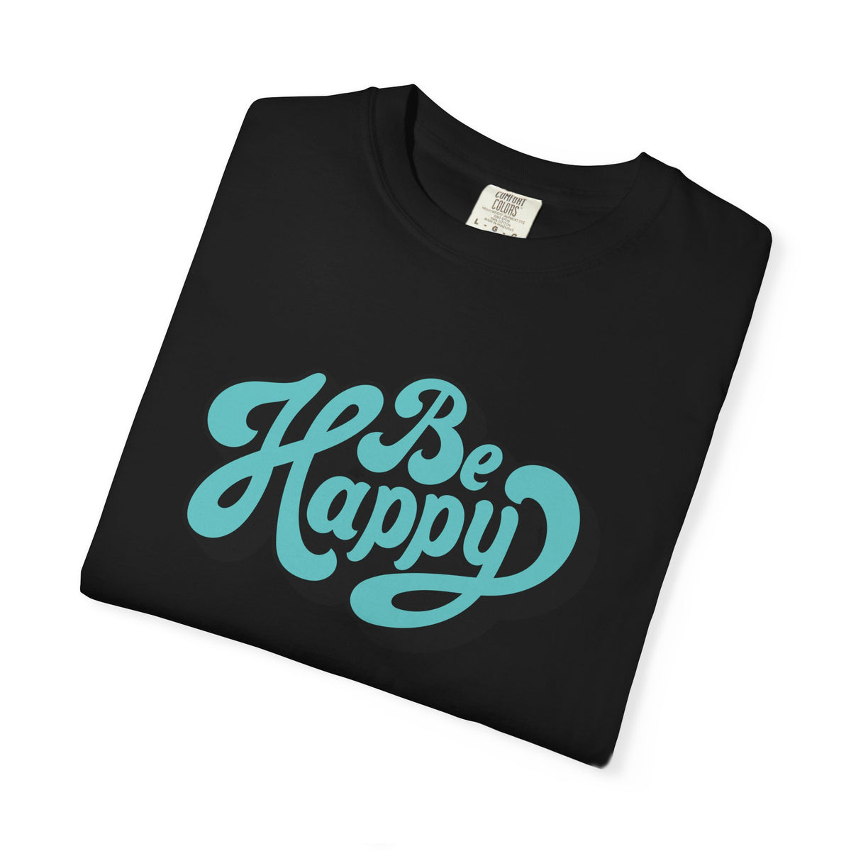 Happy Graphic Tee - Be Happy Shirt - Positive Vibes Gift