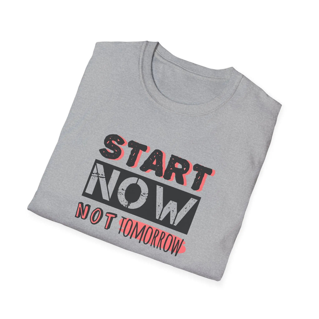 Motivational Quote Tee - Start Today Inspirational Shirt - Sinful Threads