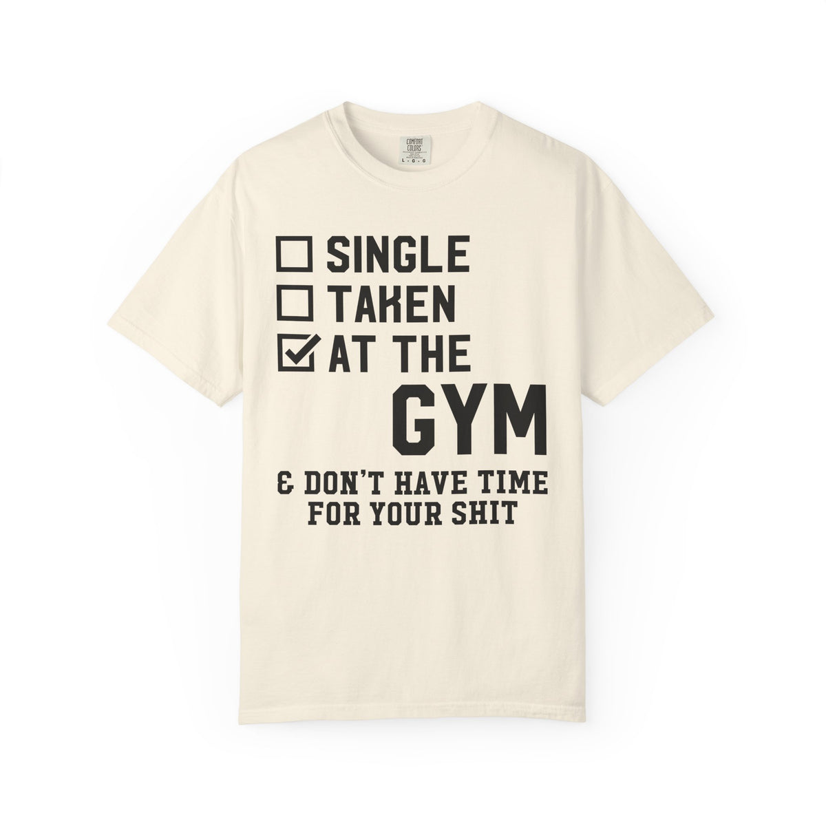 Single Taken at the Gym Graphic Design Workout T-Shirt