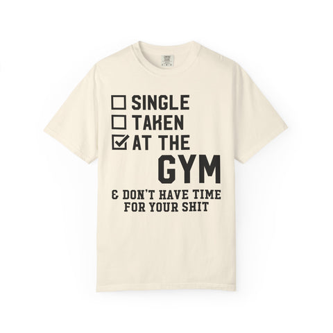 Single Taken at the Gym Graphic Design Workout T-Shirt