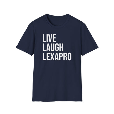 Live Laugh Lexapro Shirt - Mental Health Awareness Tee