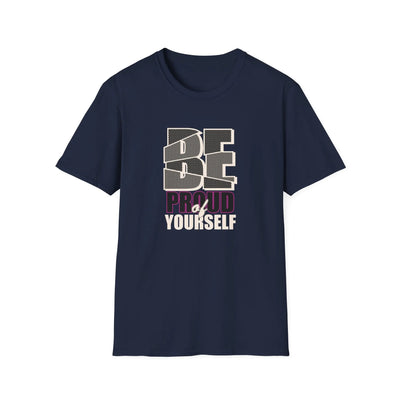 Proud Of Yourself Shirt - Be Proud Self Pride Graphic Tee - Sinful Threads