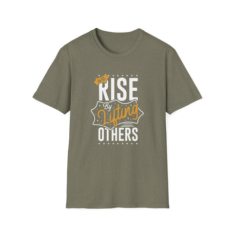 We Rise By Lifting Others - Empowerment Statement Shirt Unity