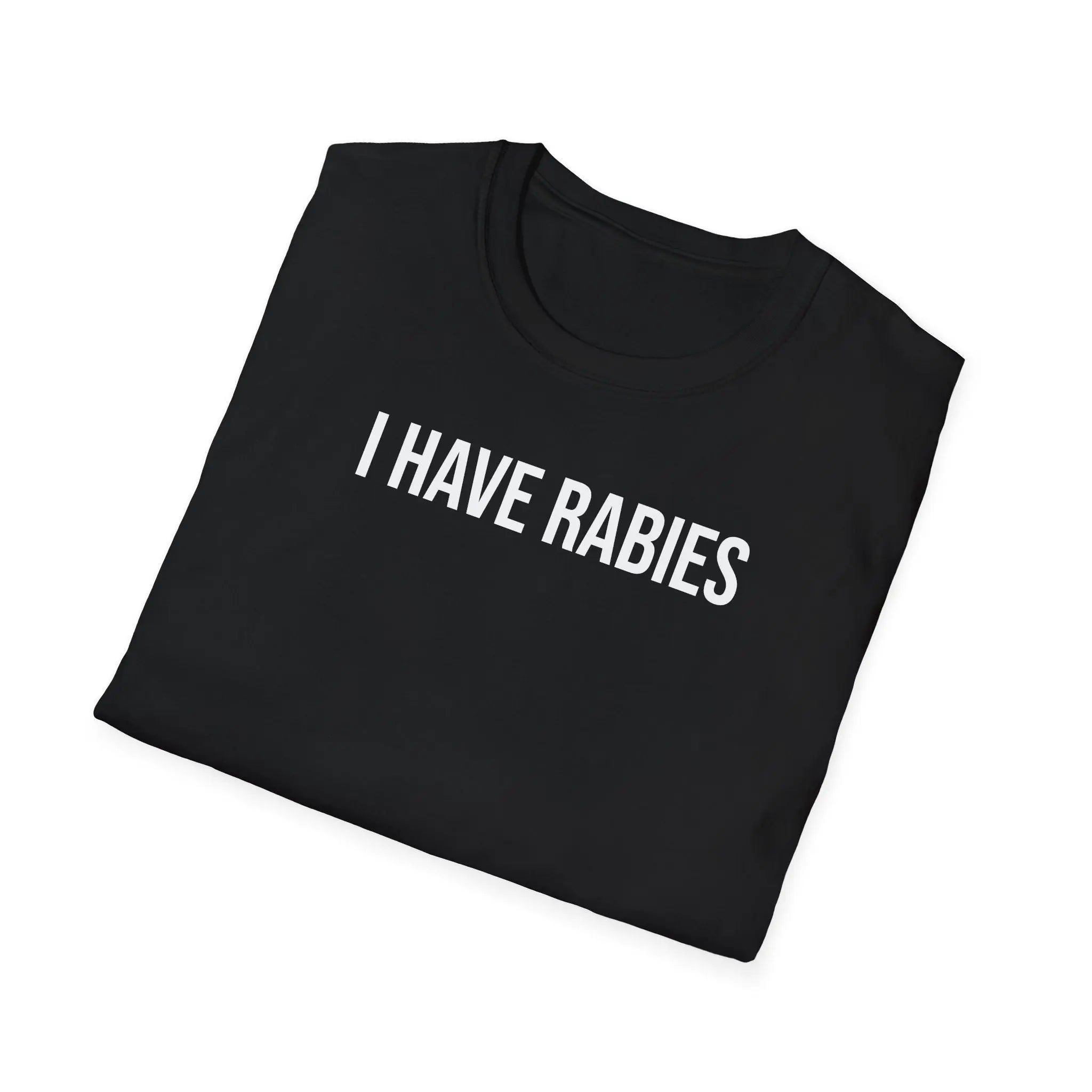 I Have Rabies T-Shirt - Dark Humor Meme Design Printify