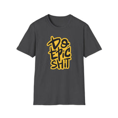 Epic Motivational Shirt - Fitness Gift for Men - Do Epic Shit