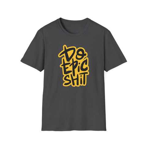 Epic Motivational Shirt - Fitness Gift for Men - Do Epic Shit