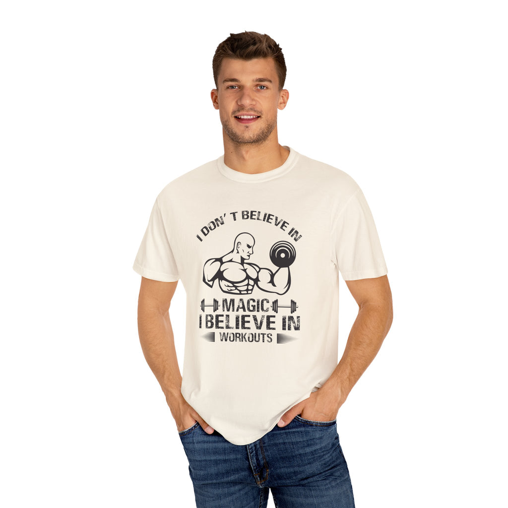 Motivational Workout Shirt - I Don't Believe In Magic - Sinful Threads