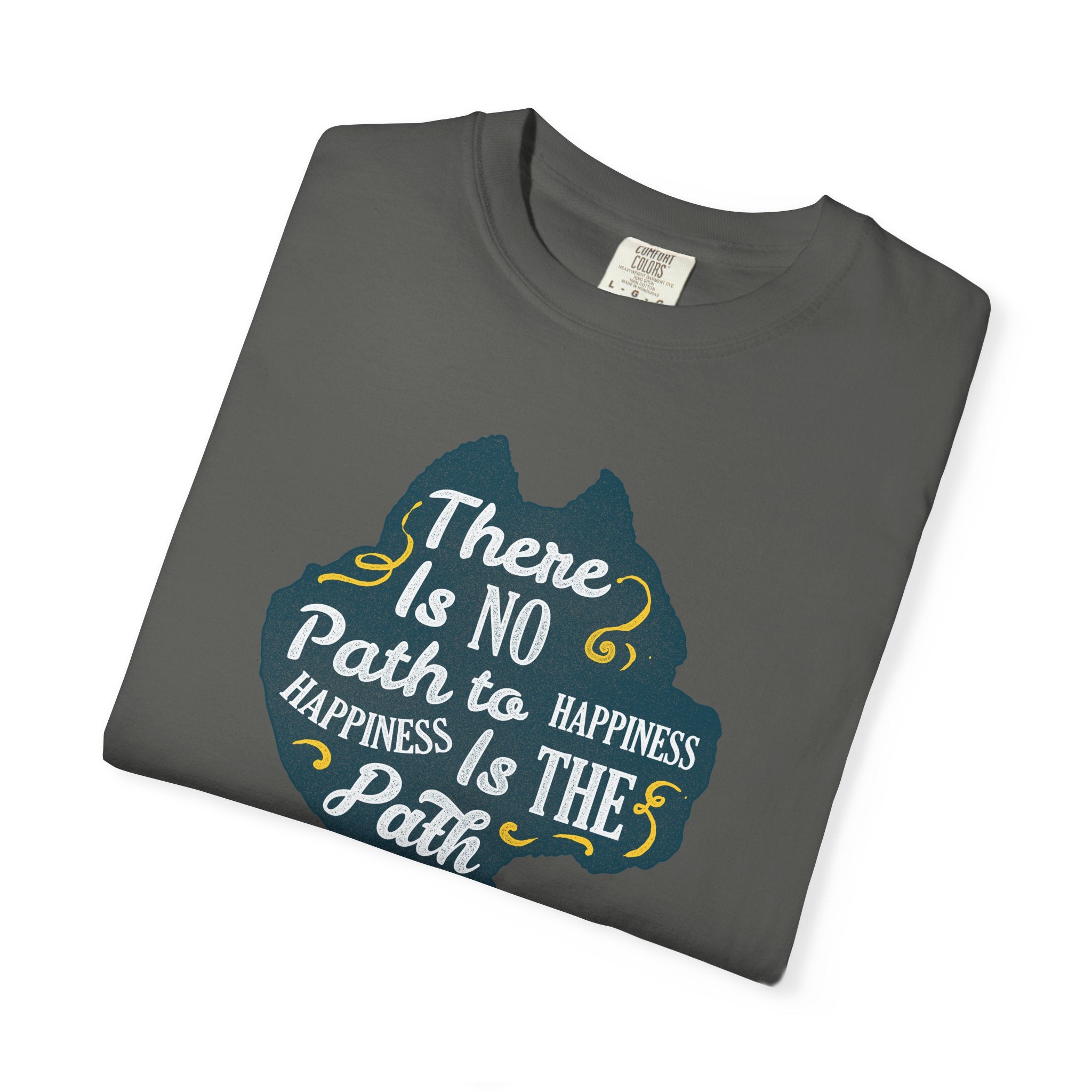 Happiness is The Path Design Motivational Quote T-Shirt - Sinful Threads
