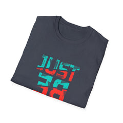 Just Be You Motivational Graphic Tee - Authentic Self Love