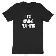 It's Giving Nothing Statement Tee Shirt product type