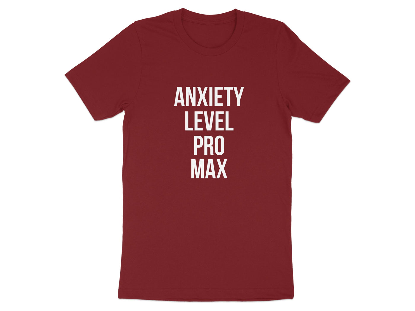 Anxiety Level Pro Max Statement T-shirt product type