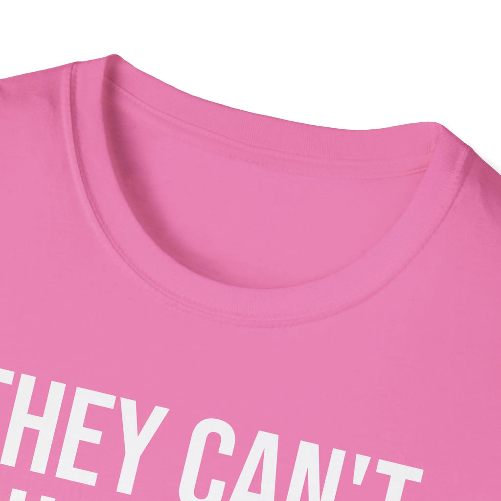 They Can't Use You If You're Useless T-Shirt - Meme Humor Printify
