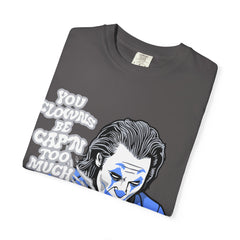 Smoking Clown Shirt - You Guys Be Capn Too Much Street Tee - Sinful Threads