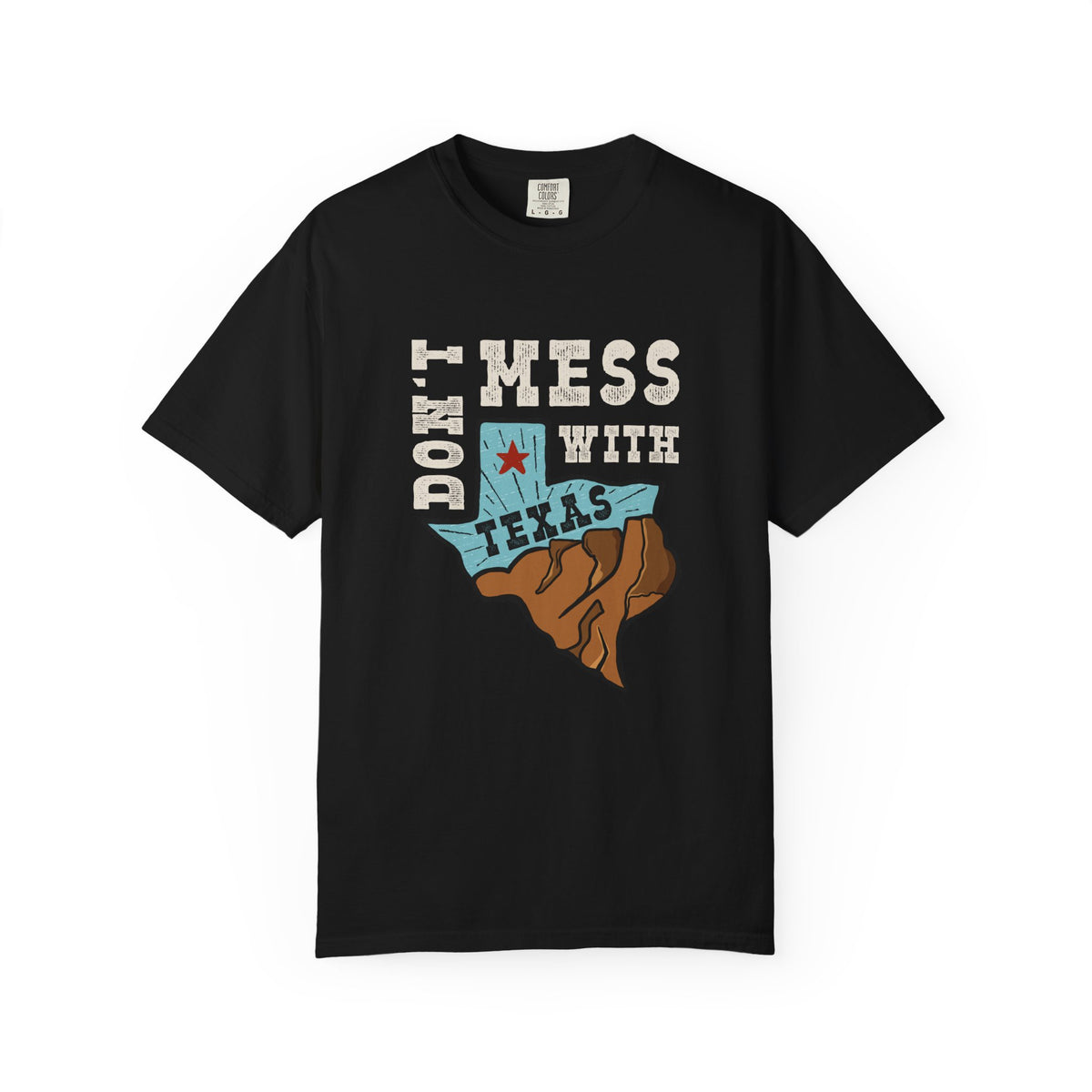 Dont Mess With Texas Map Novelty Design Humor T-Shirt