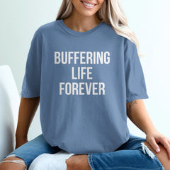 Buffering Life Forever Graphic Tee product