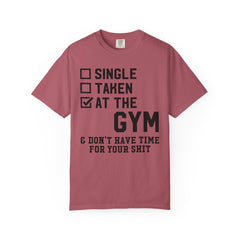 Single Taken at the Gym Graphic Design Workout T-Shirt