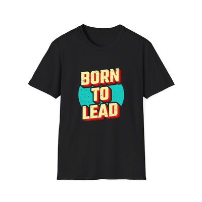 Born To Lead Tee - Professional Leadership Graphic Shirt - Sinful Threads