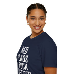 Red Flags Fuck Better Shirt - Sarcastic Dating Humor Tee