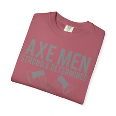 Axe Men Strong and Determined a Man's Man T-Shirt - Sinful Threads