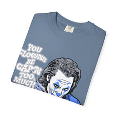 Smoking Clown Shirt - You Guys Be Capn Too Much Street Tee - Sinful Threads